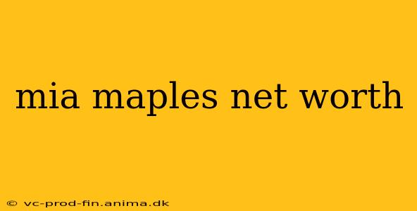 mia maples net worth