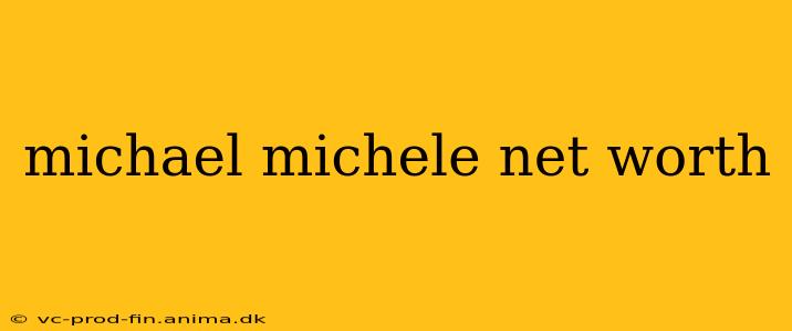 michael michele net worth