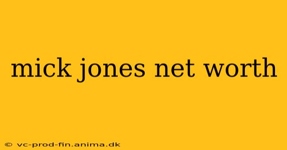 mick jones net worth
