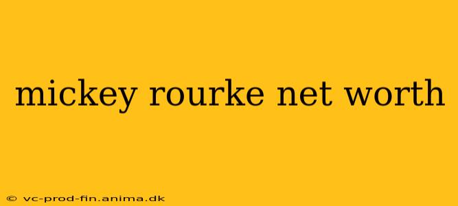 mickey rourke net worth