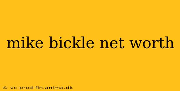 mike bickle net worth