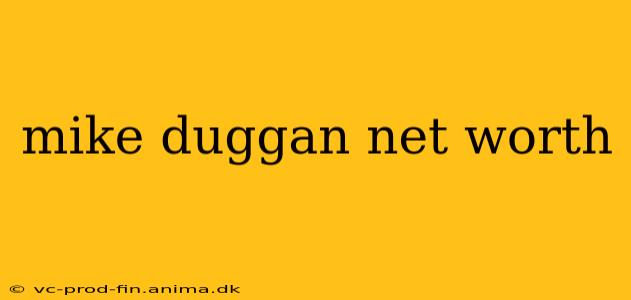 mike duggan net worth