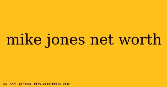 mike jones net worth