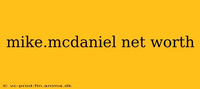 mike.mcdaniel net worth