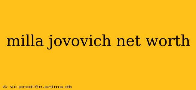 milla jovovich net worth