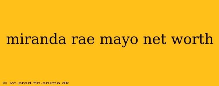 miranda rae mayo net worth