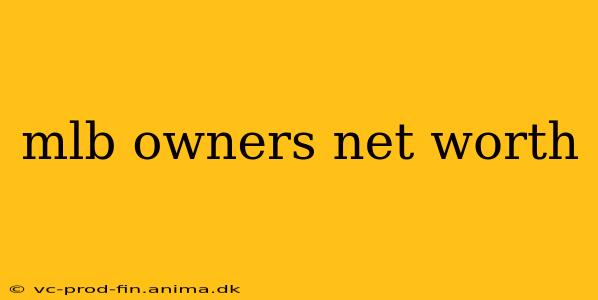 mlb owners net worth