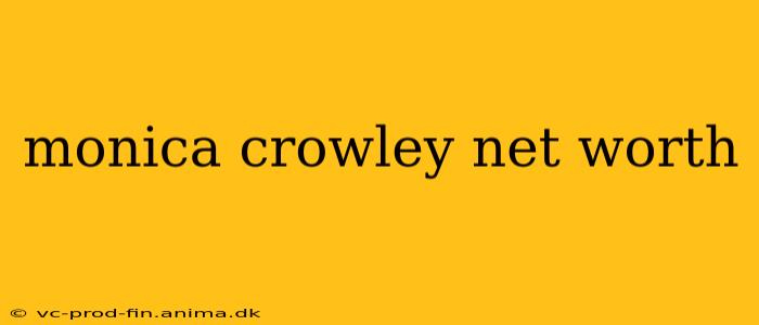 monica crowley net worth