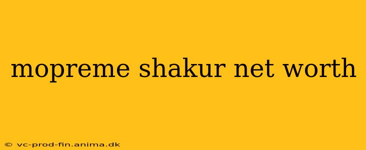 mopreme shakur net worth