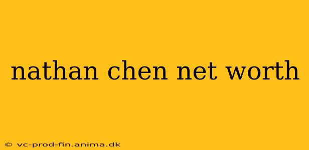 nathan chen net worth