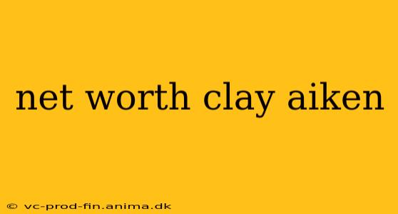 net worth clay aiken