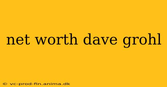 net worth dave grohl
