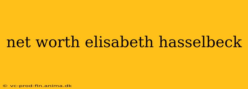 net worth elisabeth hasselbeck