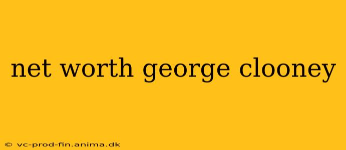net worth george clooney