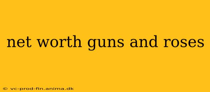 net worth guns and roses
