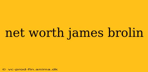net worth james brolin