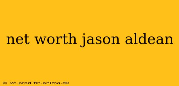 net worth jason aldean