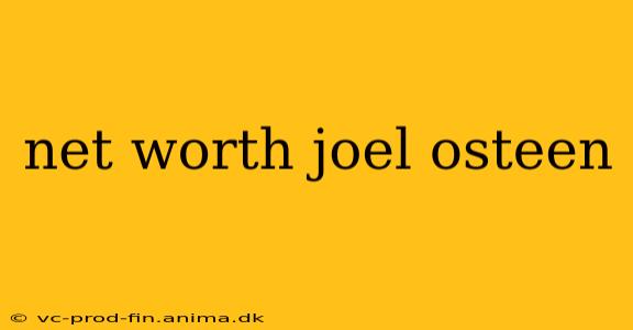 net worth joel osteen