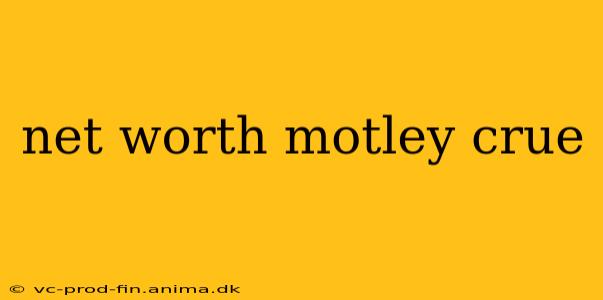 net worth motley crue
