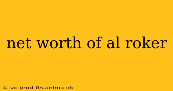 net worth of al roker