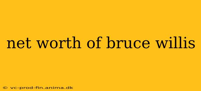 net worth of bruce willis