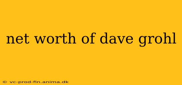 net worth of dave grohl