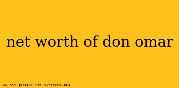 net worth of don omar