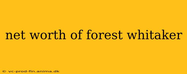 net worth of forest whitaker