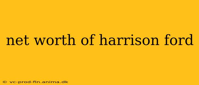 net worth of harrison ford