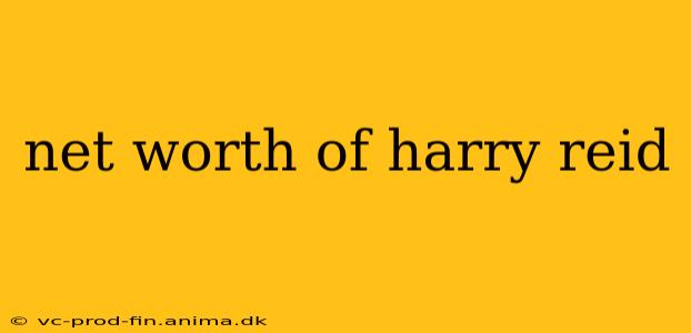 net worth of harry reid