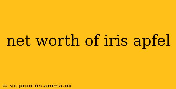 net worth of iris apfel