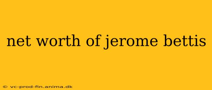 net worth of jerome bettis