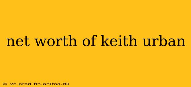 net worth of keith urban