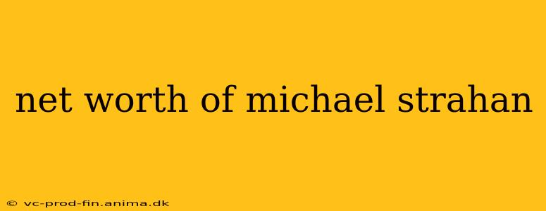 net worth of michael strahan