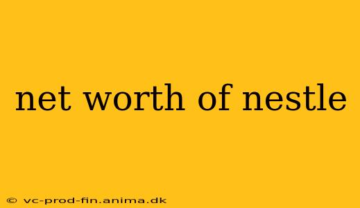 net worth of nestle