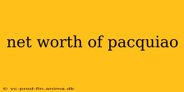 net worth of pacquiao