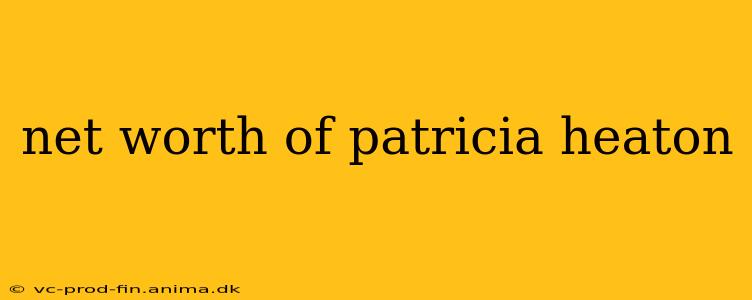 net worth of patricia heaton