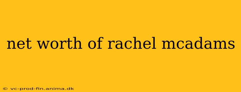 net worth of rachel mcadams