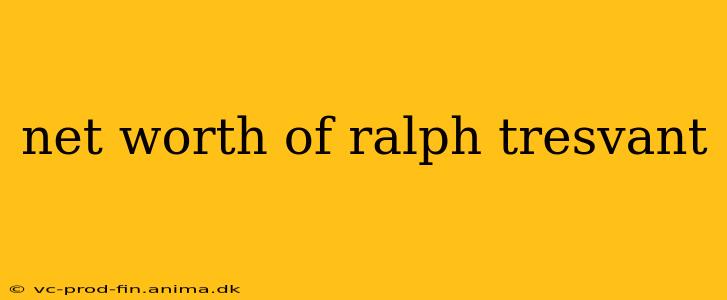 net worth of ralph tresvant