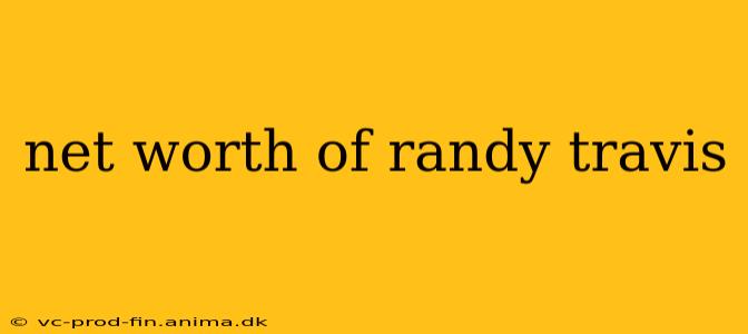 net worth of randy travis