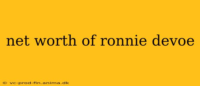 net worth of ronnie devoe