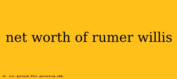 net worth of rumer willis