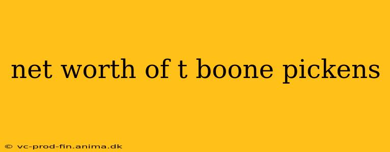 net worth of t boone pickens
