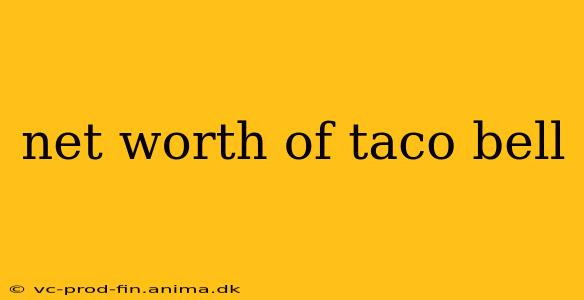 net worth of taco bell