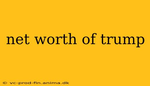 net worth of trump