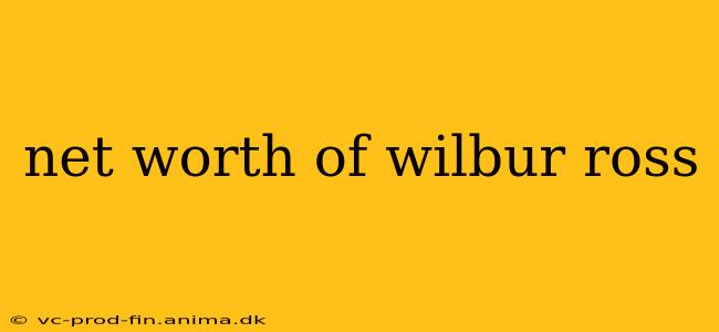 net worth of wilbur ross