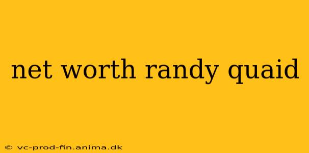 net worth randy quaid