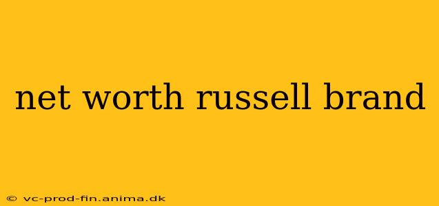 net worth russell brand