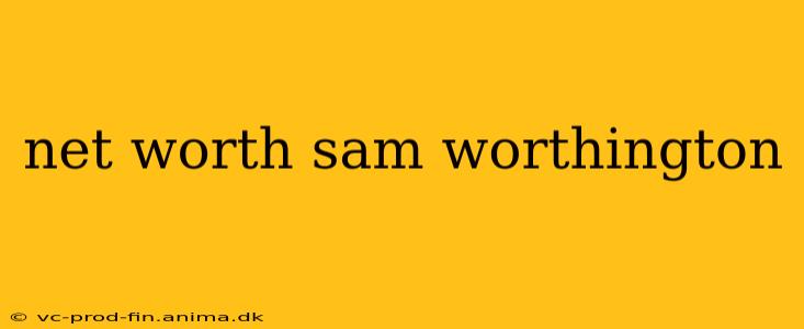 net worth sam worthington