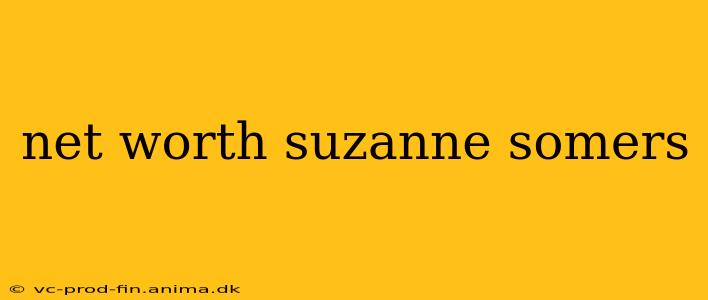 net worth suzanne somers